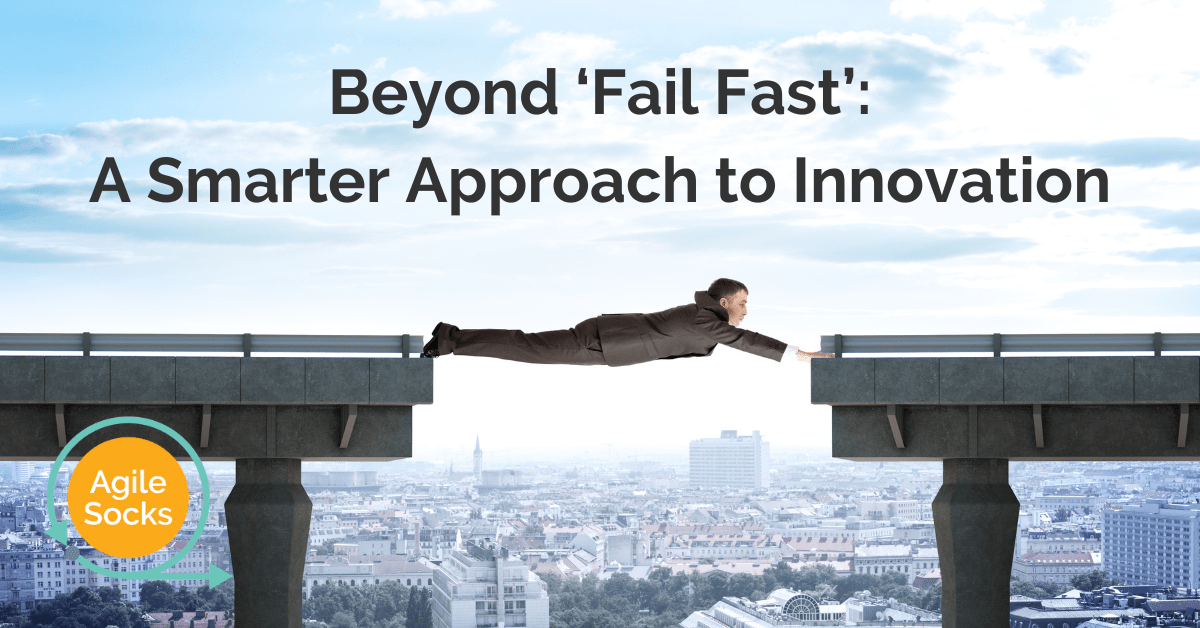 beyond-‘fail-fast’:-a-smarter-approach-to-innovation